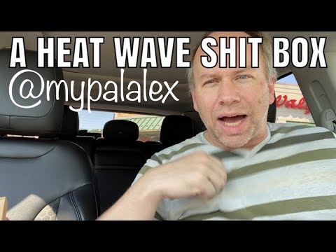 @mypalalex A heatwave shit box