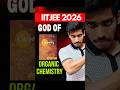❌JEE 2026: GOD of Organic Chemistry🗿 #iit #motivation