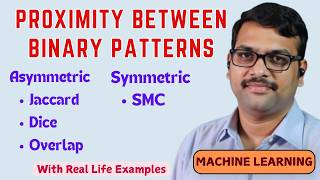 Proximity Between Binary Patterns || Symmetric Vs Asymmetric Binary Variable || Machine Learning