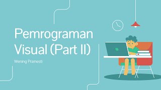 Materi kelas 7 Pemrograman Visual (Part II)
