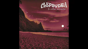 Clepsydra - In Other Sunsets (Full Album)