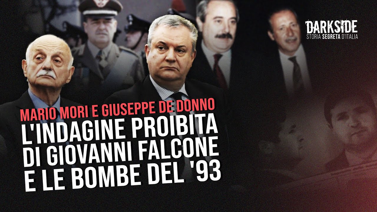 Mario Mori e Giuseppe De Donno: l'indagine proibita di Giovanni Falcone e le bombe del '93
