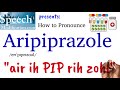How to Pronounce Aripiprazole