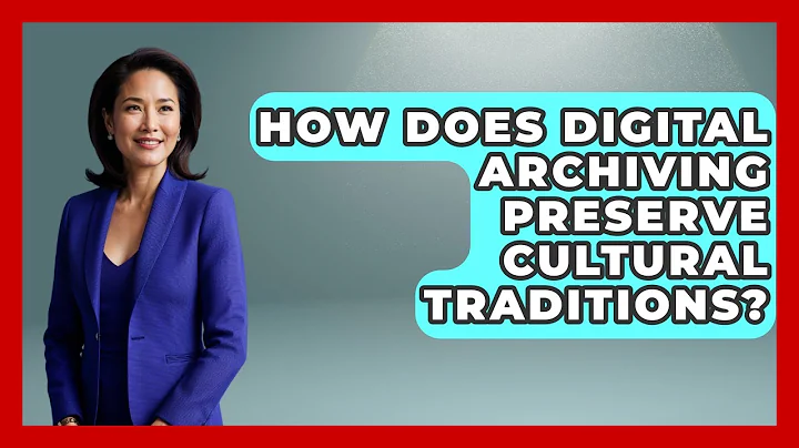 How Does Digital Archiving Preserve Cultural Traditions? - Worldwide Traditions