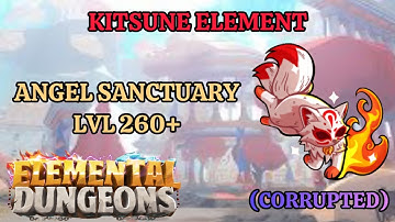 How does KITSUNE (corrupted) perform in ANGEL SANCTUARY ENDGAME?! Elemental Dungeons