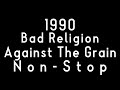 1990　Bad Religion Against The Grain　Non-Stop おっさん