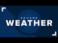 LIVE Weather Impact | Severe Weather Coverage with Chief Meteorologist Ben Jones
