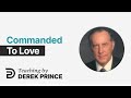 Commanded To Love HD - 4432 Derek Prince