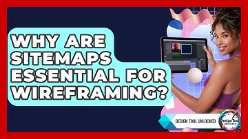 Why Are Sitemaps Essential For Wireframing? - Design Tool Unlocked