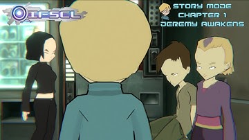 IFSCL -  Story Mode - Chapter 1: Jeremy Awakens