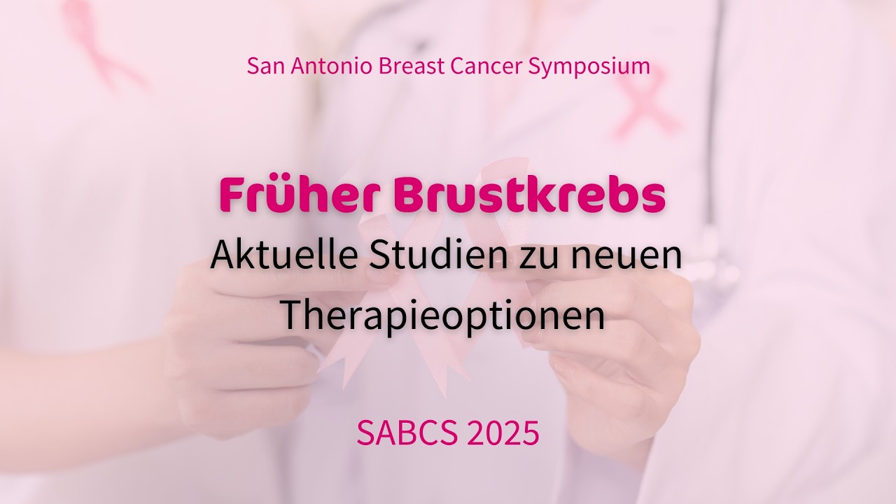 SABCS 2025: Aktuelle Studien zu Behandlungen bei frühem Brustkrebs