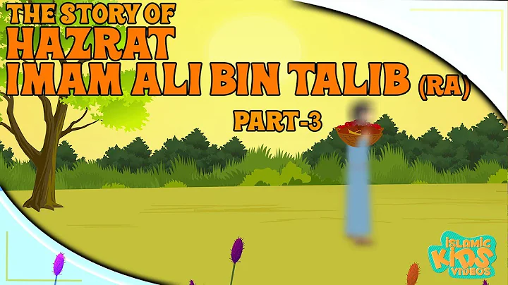 Family Of Prophet Muhammad (SAW) Stories | Hazrat Imam Ali Bin Talib (RA) | Part 3 | Quran Stories