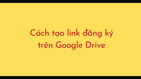 Hướng dẫn cách tạo form đăng ký trên google drive năm 2024