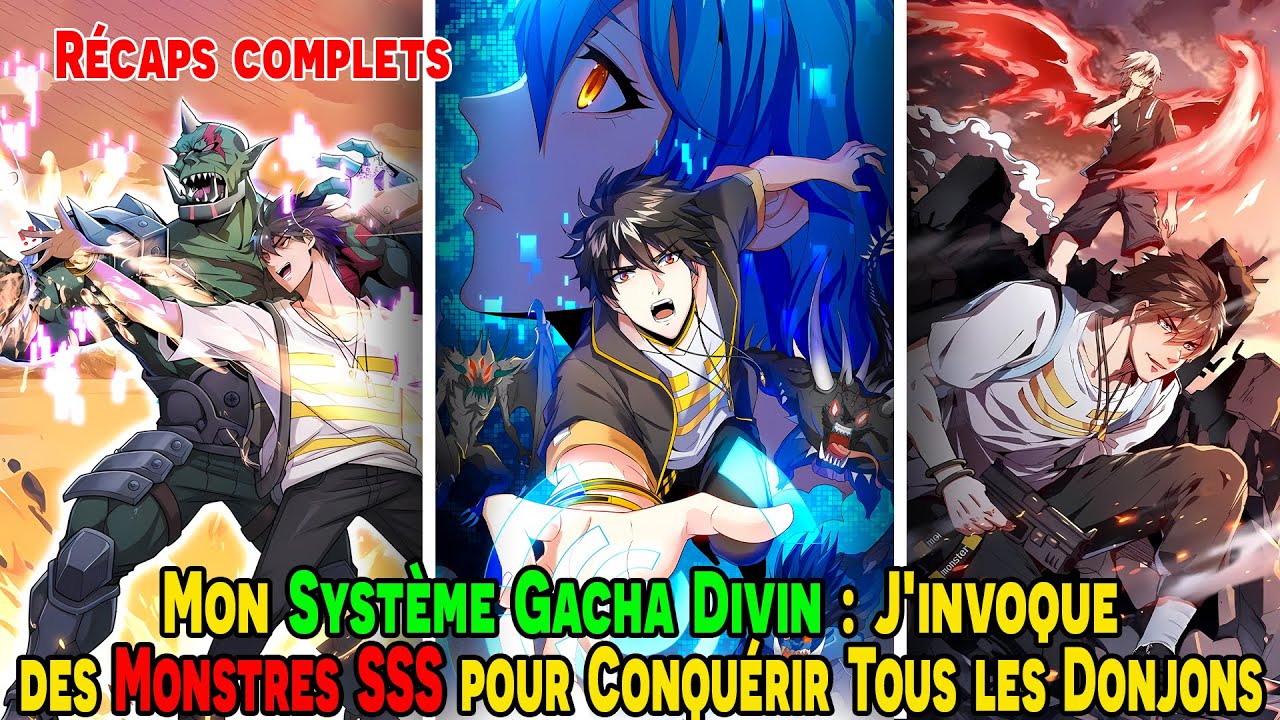 [COMPLET] Mon Système Gacha Divin : J'invoque des Monstres SSS pour Conquérir Tous les Donjons
