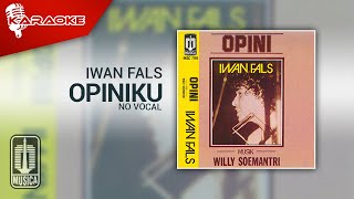 Iwan Fals - Opiniku (Karaoke Video) | No Vocal