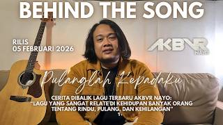 Kenapa Lagu “Pulanglah Kepadaku” Ditulis? | Behind The Song AKBVR NAYO