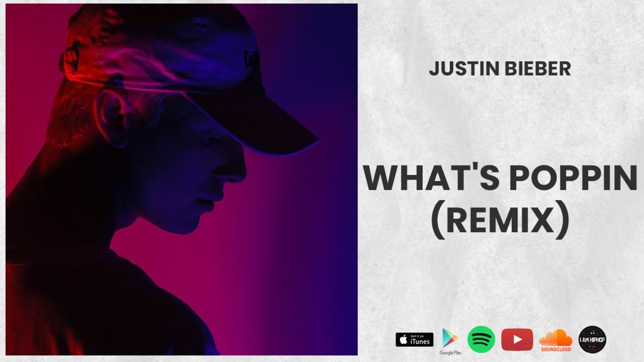 Justin Bieber - WHAT'S POPPIN (Remix) - YouTube