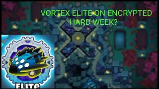 Elite Vortex on Encrypted | T2 Boss Struggles | BTD 6