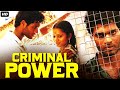 CRIMINAL POWER Full Action Romantic Movie Hindi Dubbed | South Indian Movies Dubbed In Hindi Full HD