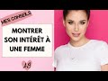 Comment montrer son interet  une femme qui vous plait 