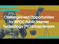 Challenges and Opportunities for BIPOC Public Interest Technology (PIT) Entrepreneurs