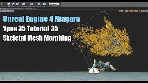 Unreal Engine 4 Niagara Tutorial 35 Skeletal Mesh Morphing