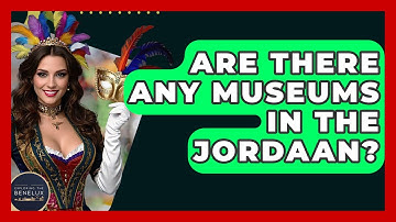 Are There Any Museums In The Jordaan? - Exploring The Benelux