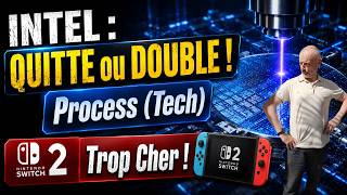 INTEL : Révolution Process 😱 Switch 2 : Trop cher 🤔 PS6 / XBOX  HELIX : Autoroute du plaisir ? 😎