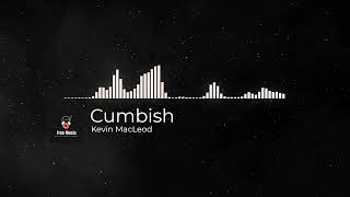 Copyright Free Music | Cumbish | Kevin MacLeod