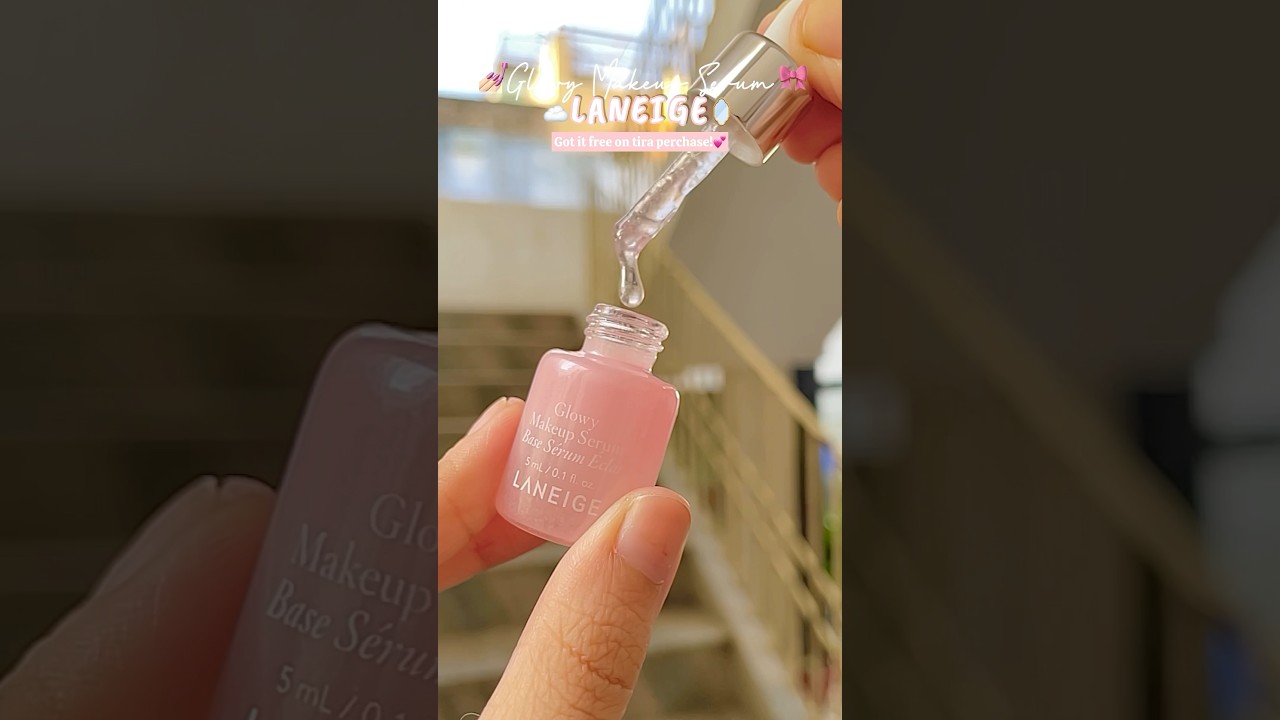 Laneige Glowy Makeup Serum!🎀💕 