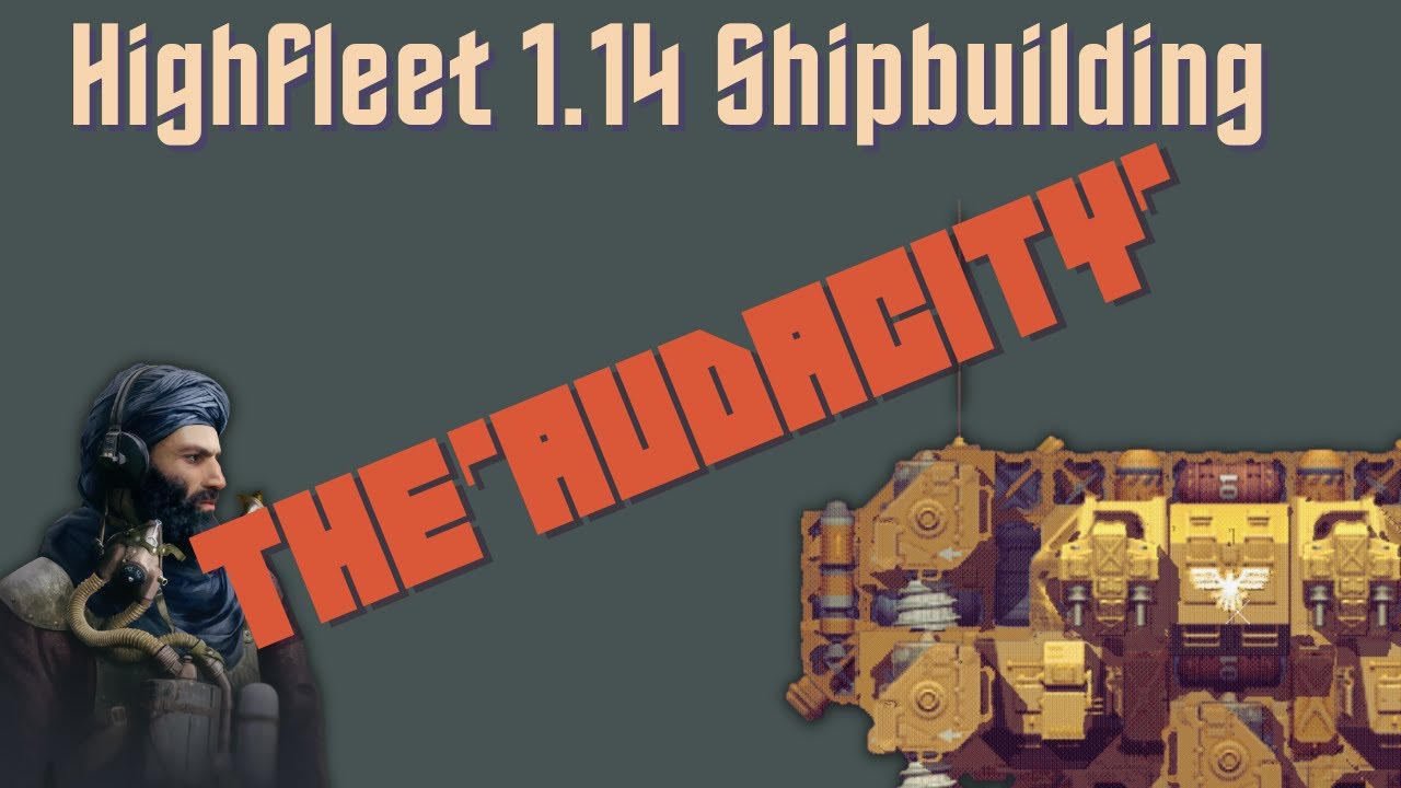 Highfleet 1.14 Shipbuilding: The 'Audacity' - YouTube