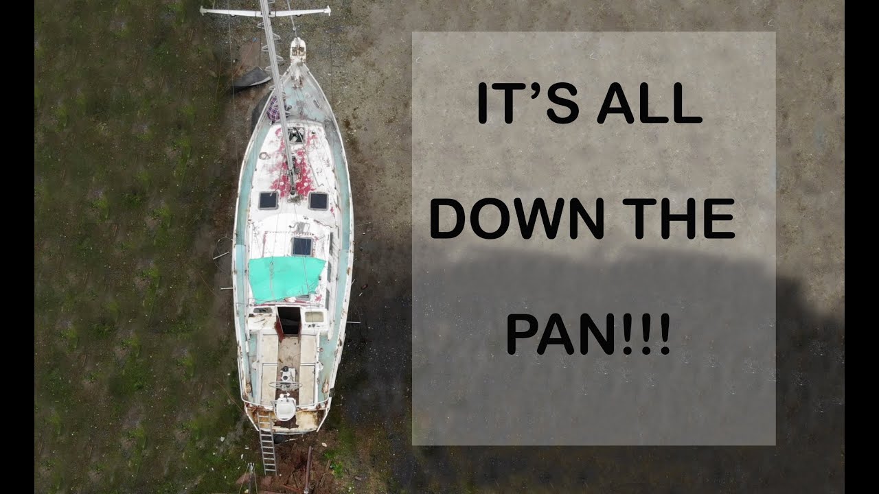 #29 – t’s all down the pan!!! Restoring an abandoned sailing yacht