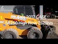 Tiktok version for sale case sr250 highflow unit  2017 model with 2525hrs