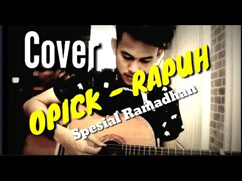 Cover terbaru!! OPICK - RAPUH || Special Ramadhan  by AdeAre
