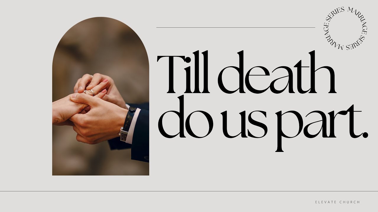 2025-10-19 | 2:30PM | Elevate Church | Till Death Do Us Part | Louis E.