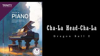 ChaLa HeadChaLa from Dragon Ball Z  Trinity Grade 8 piano exam pieces