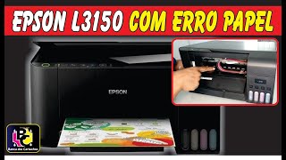 Epson L3150 Com Erro De Papel  No Puxa Papel  Enrosca Papel