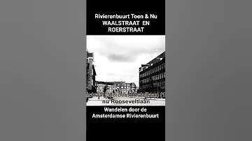 Rivierenbuurt Toen & Nu - WAALSTRAAT EN ROERSTRAAT Amsterdam  @WalkWatch01