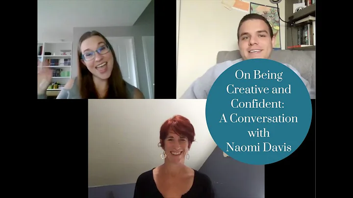 On Being Creative and Confident: A Conversation wi...