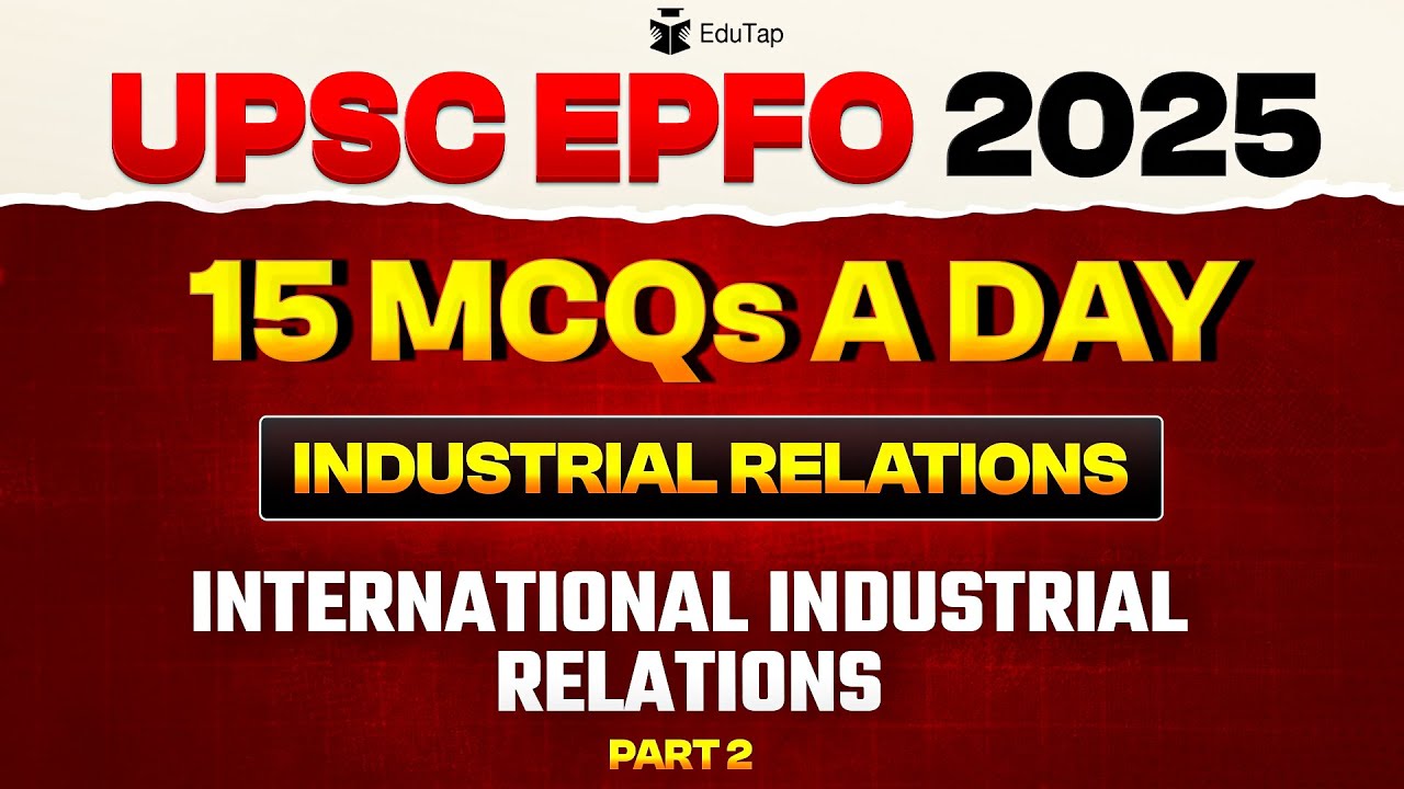 Industrial Relations & Labour Laws MCQs | UPSC EPFO APFC & EO AO ...