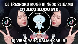 TRESNOKU MUNG DINGGO SLIRAMU SENG TAK SAYANG  | DJ AKU KUDU PIE REMIX MENGKANE VIRAL TIKTOK 2026 