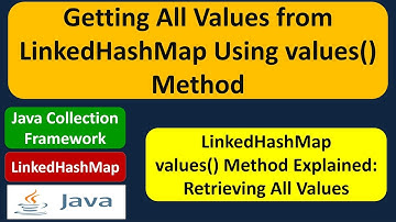 How to get all values from the LinkedHashMap? | LinkedHashMap (Values)