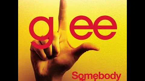 Glee Cast- Somebody to Love