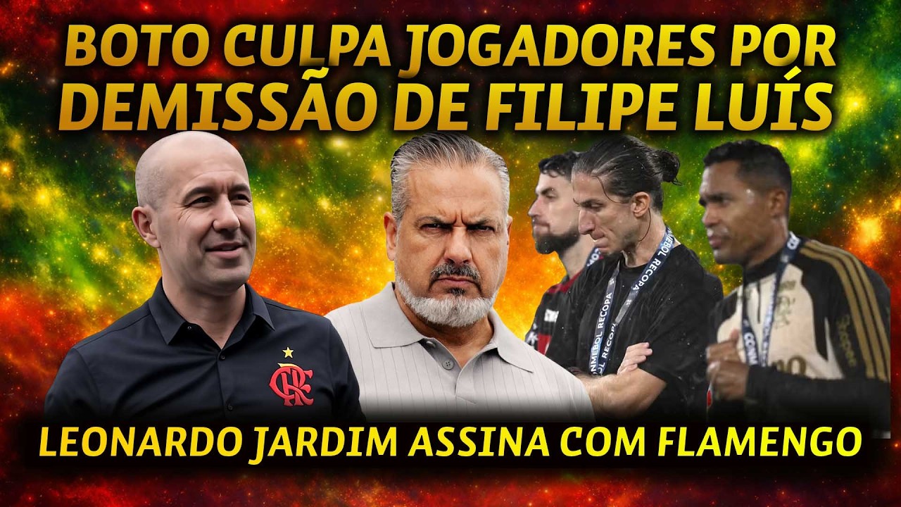 BOTO CULPA JOGADORES POR SAÍDA DE FILIPE | ANÚNCIO LEONARDO JARDIM | IRMÃ DE JORGINHO DETONA TORCIDA