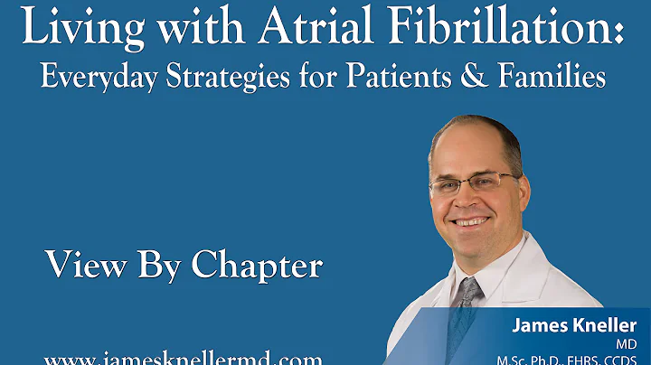 Living with Atrial Fibrillation: Everyday Strategies for Patients & Families