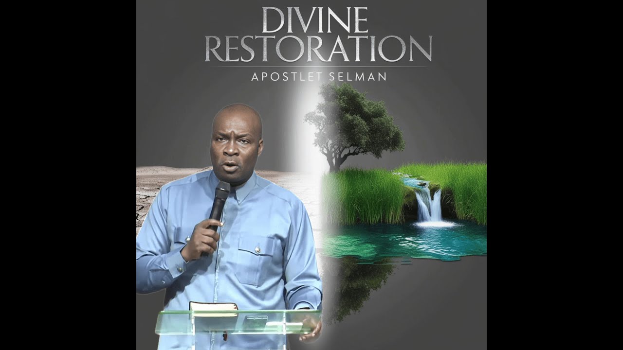Divine Restoration - A powerful prayer by Apostle Joshua Selman