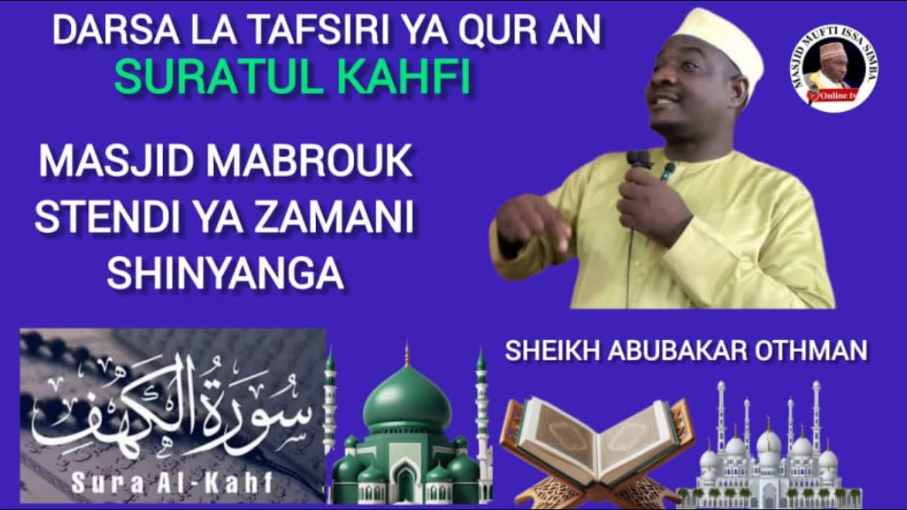 LIVE:DARSA LA TAFSIRI YA QUR AN SURATUL KAHFI-MASJID MABROUK SHINYANGA:SHEKH ABUBAKAR OTHMAN
