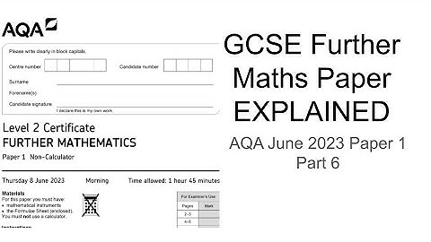 GCSE Further Maths Paper Explained (AQA June 2023 Paper 1) Part 6