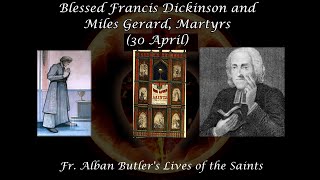 Blessed Francis Dickinson &amp; Miles Gerard, Martyrs (30 April): Butler&#39;s Lives of the Saints