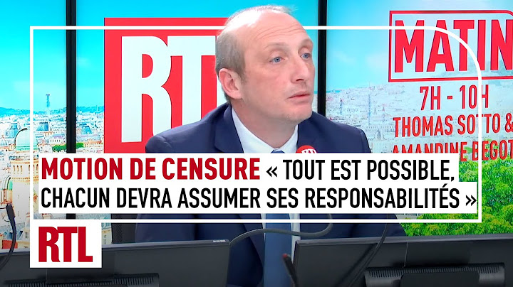 Motion de censure : "Tout est possible, chacun devra assumer ses responsabilités"